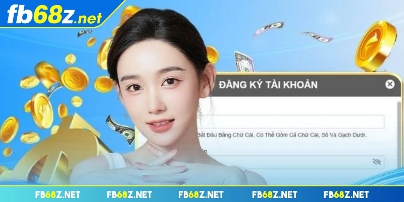 dang-ky-fb68-loi-ich-khi-so-huu-tai-khoan-fb68